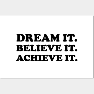 Dream it. Believe it. Achieve it  - black text Posters and Art